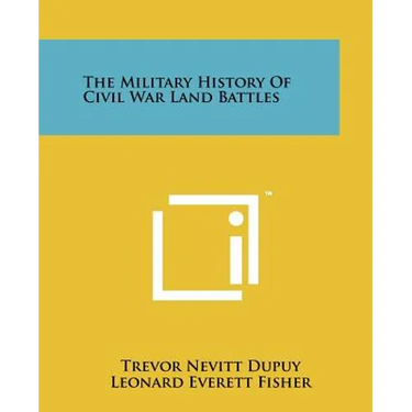 The Military History Of Civil War Land Battles