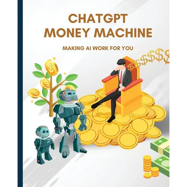 ChatGPT Money Machine: Making AI Work for You