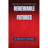 Renewable Futures: The Transition to Clean Energy