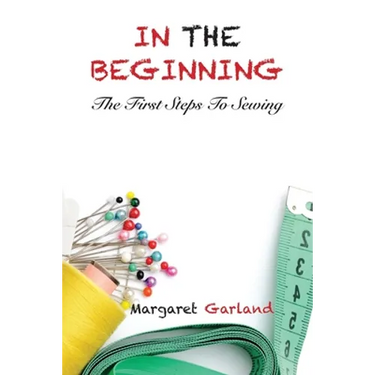 In The Beginning: The First Steps to Sewing