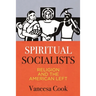 Spiritual Socialists: Religion and the American Left