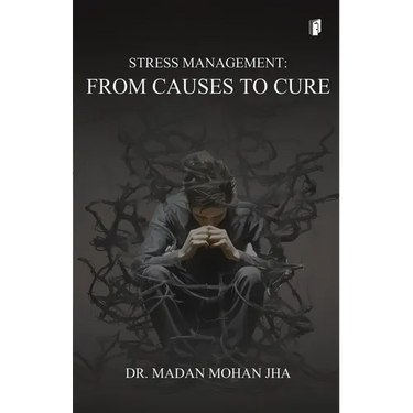 "Stress Management - From Causes to Cure"