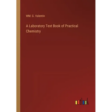 A Laboratory Text Book of Practical Chemistry