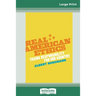 Real American Ethics: Taking Responsibility for Our Country (16pt Large Print Edition)