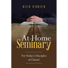 At-Home Seminary: For Today's Disciples of Christ!