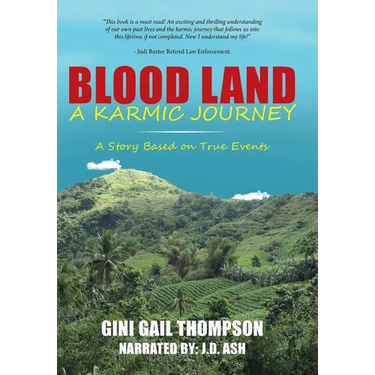Blood Land A Karmic Journey: A Story Based on True Events
