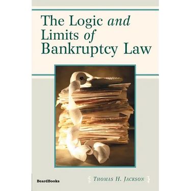 The Logic and Limits of Bankruptcy Law