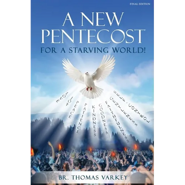 A New Pentecost for a Starving World! Final Edition