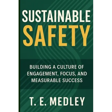 Sustainable Safety: Building a Culture of Engagement, Focus, and Measureable Success