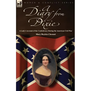 A Diary from Dixie: a Lady's Account of the Confederacy During the American Civil War