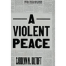 A Violent Peace: Media, Truth, and Power at the League of Nations