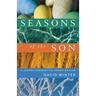 Seasons of the Son: A Journey Through the Christian Year