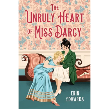 The Unruly Heart of Miss Darcy