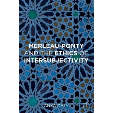 Merleau-Ponty and the Ethics of Intersubjectivity
