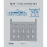How to Read Houses: A Crash Course in Domestic Architecture