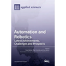 Automation and Robotics: Latest Achievements, Challenges and Prospects