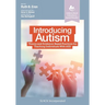 Introducing Autism: Theory and Evidence-Based Practices for Teaching Individuals with Asd