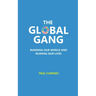 The Global Gang Running Our World and Ruining Our Lives