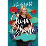 China Blonde: How a newsreader's search for adventure led to friendship, acceptance...and peroxide pandemonium in China