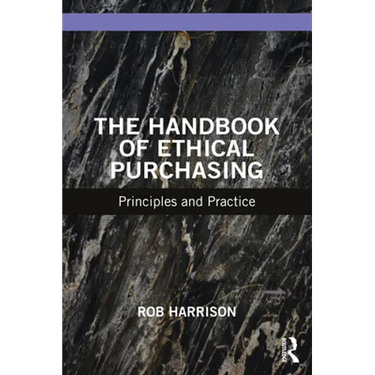 The Handbook of Ethical Purchasing: Principles and Practice