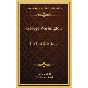 George Washington: The Soul Of A Nation