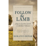Follow the Lamb: Steps to Spiritual Growth for All Christ-Followers