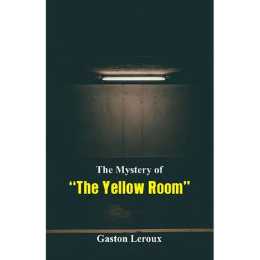 The Mystery of "The Yellow Room"