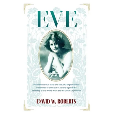 Eve: The Dramatic True Story of a beautiful English woman