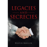 Legacies and Secrecies