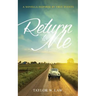 Return to Me: A Novella Inspired by True Events