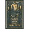 My First Summer In The Sierra (Legacy Edition): Classic Explorations Of The Yosemite And California Mountains