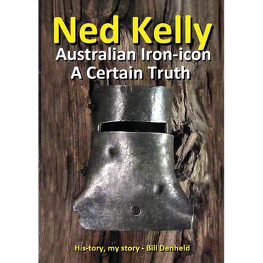 Ned Kelly: Australian Iron-icon A Certain Truth: Australian Iron-icon