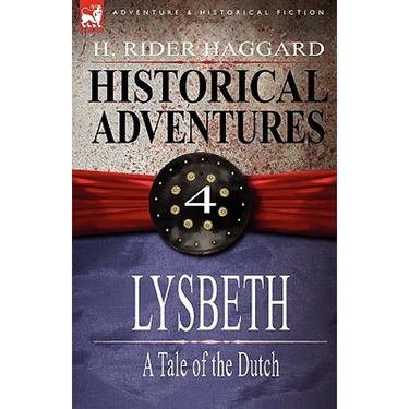 Historical Adventures: 4-Lysbeth: A Tale of the Dutch