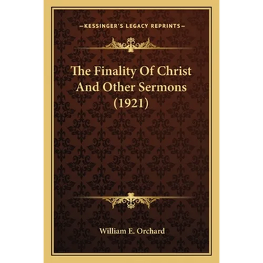 The Finality Of Christ And Other Sermons (1921)