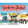 Seals Are Jerks!