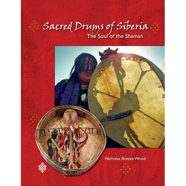 Sacred Drums of Siberia: The Soul of the Shaman
