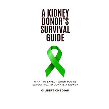 A Kidney Donor's Survival Guide: What To Expect When You're Expecting...To Donate A Kidney