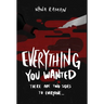 Everything You Wanted