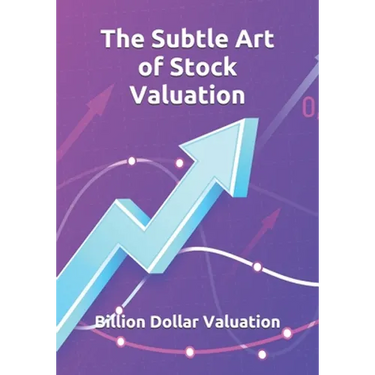 The Subtle Art of Stock Valuation