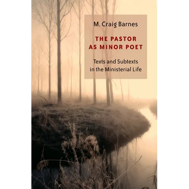 The Pastor as Minor Poet: Texts and Subtexts in the Ministerial Life