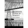 Between River and Street