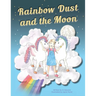 Rainbow Dust and the Moon
