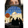 Saved by Her Enemy: An Iraqi Woman's Journey from the Heart of War to the Heartland of America