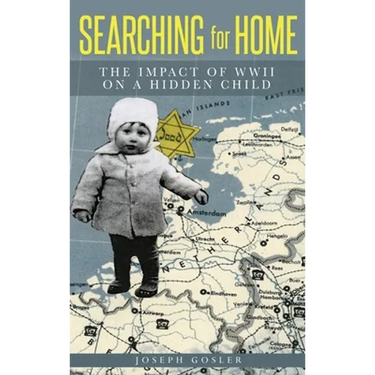 Searching for Home: The Impact of WWII on a Hidden Child