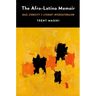 The Afro-Latino Memoir: Race, Ethnicity, and Literary Interculturalism