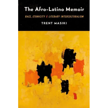 The Afro-Latino Memoir: Race, Ethnicity, and Literary Interculturalism