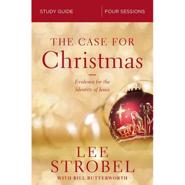 The Case for Christmas Bible Study Guide: Evidence for the Identity of Jesus