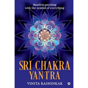Sri Chakra Yantra: Manifest anything with the symbol of everything