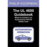 The UL 4600 Guidebook: What to Include in an Autonomous Vehicle Safety Case