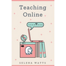 Teaching Online: Online Teaching Survival Guide: The Best Teaching Strategies and Tools for Your Online Classroom.